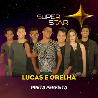 Preta Perfeita (Superstar) by Lucas e Orelha song reviws