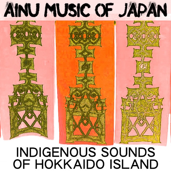 Ainu Music of Japan: Indigenous Sounds of Hokkaido Island