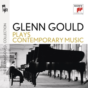 Glenn Gould Plays Contemporary Music