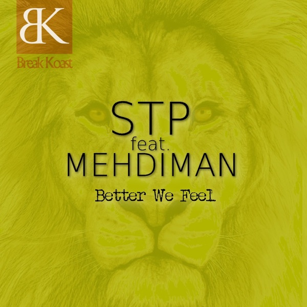 Better We Feel (feat. Mehdiman) - EP