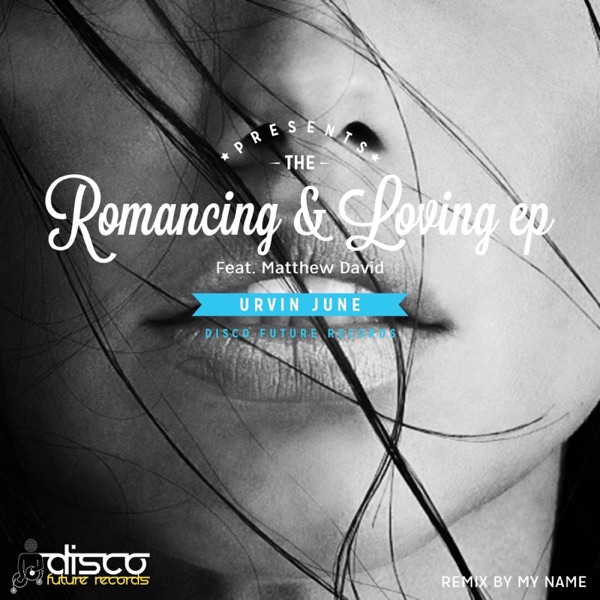 Romancing & Loving (feat. Matthew David) - Single