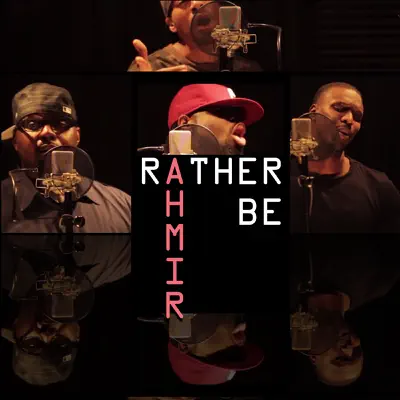 Rather Be - Single - Ahmir