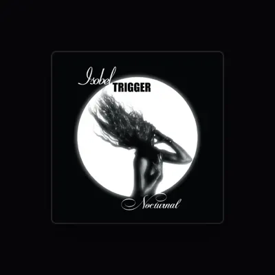 Listen to Isobel Trigger, watch music videos, read bio, see tour dates & more!
