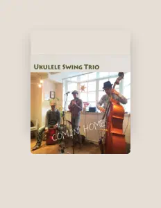 Ouça Ukulele Swing Trio, assista a videoclipes, leia a biografia, veja as datas das turnês e mais!