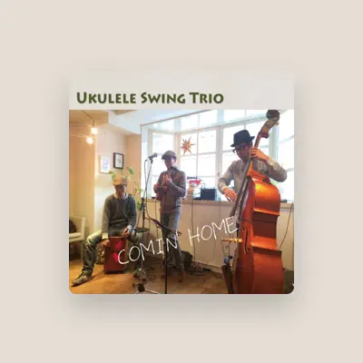 Listen to Ukulele Swing Trio, watch music videos, read bio, see tour dates & more!