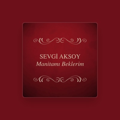 Listen to Sevgi Aksoy, watch music videos, read bio, see tour dates & more!