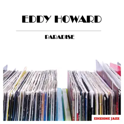 Paradise - Eddy Howard Paradise - Eddy Howard