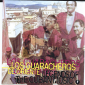 Legends of the Cuban Music, Vol. 7 - Los Guaracheros de Oriente