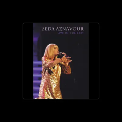 Listen to Séda Aznavour, watch music videos, read bio, see tour dates & more!