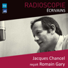 Radioscopie (Écrivains): Jacques Chancel reçoit Romain Gary - Jacques Chancel & Romain Gary