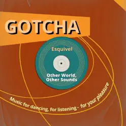 Other World, Other Sounds (Music for Dancing, for Listening - For Your Pleasure) - Esquivel