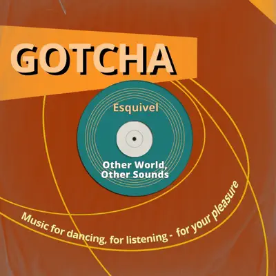 Other World, Other Sounds (Music for Dancing, for Listening - For Your Pleasure) - Esquivel Other World, Other Sounds (Music for Dancing, for Listening - For Your Pleasure) - Esquivel