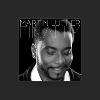 Listen to Martin Luther, watch music videos, read bio, see tour dates & more!