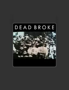 Listen to Dead Broke, watch music videos, read bio, see tour dates & more!