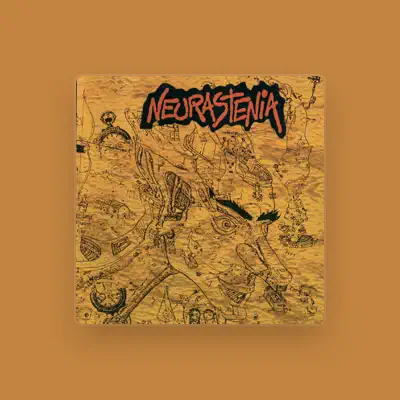 Listen to Neurastenia, watch music videos, read bio, see tour dates & more!