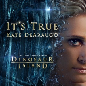 It's True (from "Dinosaur Island" Original Motion Picture Soundtrack) - Single
