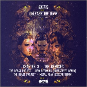 Unleash the Rage (Chapter 3 - The Remixes) - Single