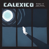 Calexico - Bullets and Rocks