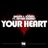 Your Heart (feat. Nathan Brumley)
