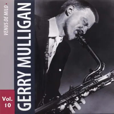 Gerry Mulligan, Vol. 10 - Gerry Mulligan Gerry Mulligan, Vol. 10 - Gerry Mulligan