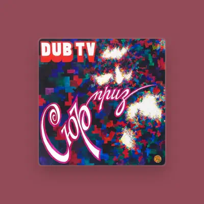Listen to DUB TV, watch music videos, read bio, see tour dates & more!