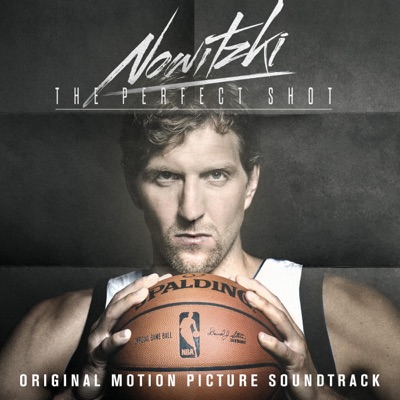Nowitzki. The Perfect Shot. (Original Motion Picture Soundtrack)