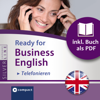 Ready for Business English - Telefonieren: Compact SilverLine - Englisch - Bernie Martin