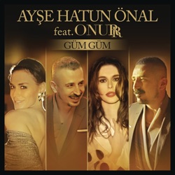 Ayşe Hatun Önal - Güm Güm (feat. Onurr)