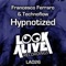 Hypnotized - Francesco Ferraro & Technoflow lyrics