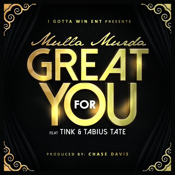 Great for You (feat. Tink & Tabius Tate) - Single - Mulla Murda