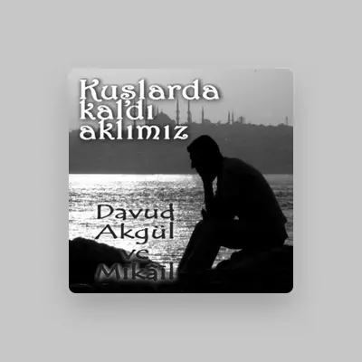 Listen to Davud Akgül, watch music videos, read bio, see tour dates & more!