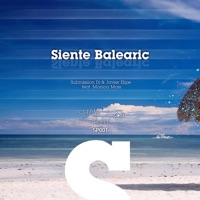 Siente Balearic (feat. Monica Moss) - Single - Submission DJ & Javier Elipe