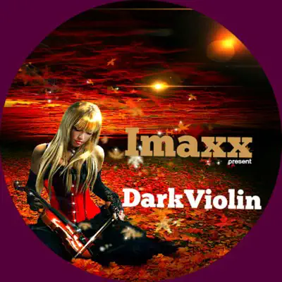 Ascolta 'Dark Violin - Single' di Imaxx