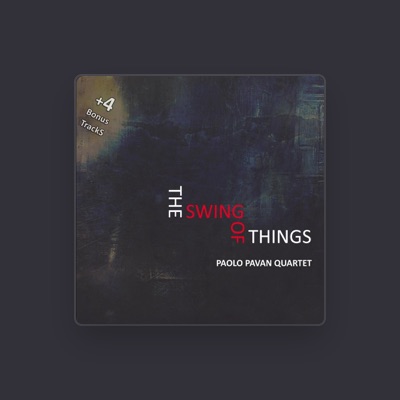 Listen to Paolo Pavan Quartet, watch music videos, read bio, see tour dates & more!