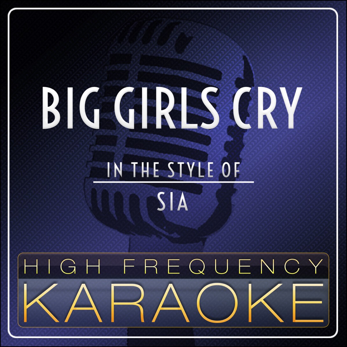 Альбом «Big Girls Cry (Karaoke Version) [In The Style Of Sia.