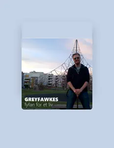 聆聽 Greyfawkes、觀看音樂影片、閱讀小傳、查看巡演日期等！