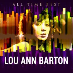 All Time Best: Lou Ann Barton - Lou Ann Barton All Time Best: Lou Ann Barton - Lou Ann Barton