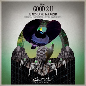 Good 2 U (feat. Gosha) - EP