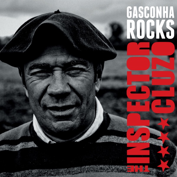 Gasconha Rocks - The Inspector Cluzo