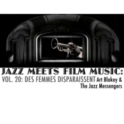 Jazz Meets Film Music, Vol. 20 : Des femmes disparaissent - Art Blakey Jazz Meets Film Music, Vol. 20 : Des femmes disparaissent - Art Blakey
