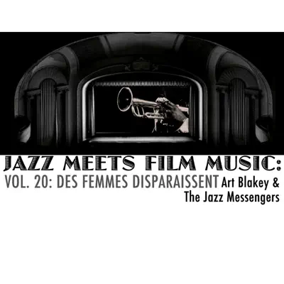 Jazz Meets Film Music, Vol. 20 : Des femmes disparaissent - Art Blakey Jazz Meets Film Music, Vol. 20 : Des femmes disparaissent - Art Blakey