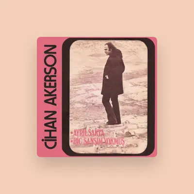 Listen to Cihan Akerson, watch music videos, read bio, see tour dates & more!