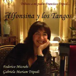 Alfonsina Y Los Tangos - Federico Mizrahi