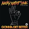 Nicky Night Time - Gonna Get Better (feat. Nat Dunn)