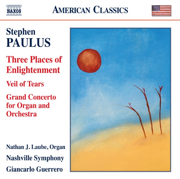 Paulus: Three Places of Enlightenment, Veil of Tears & Grand Concerto
