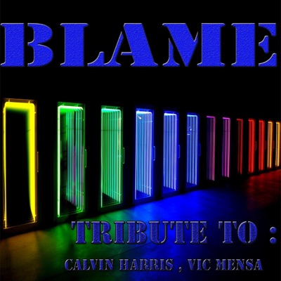 Blame: Tribute to Calvin Harris, Vic Mensa - EP