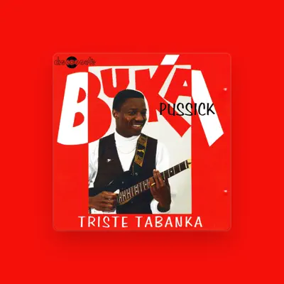 Listen to Buka Pussick, watch music videos, read bio, see tour dates & more!