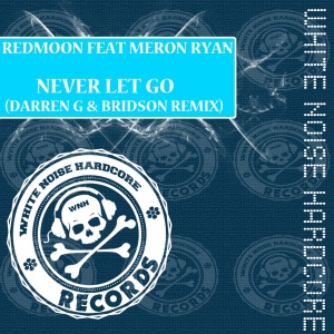 Never Let Go (Darren G & Bridson Remix) [feat. Meron Ryan] - Single