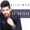 Se Quiser - Dilsinho