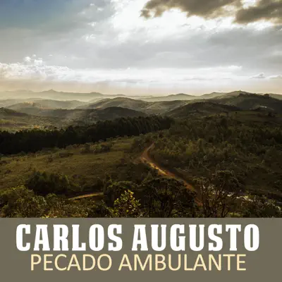 Pecado Ambulante - Single - Carlos Augusto
